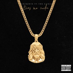 Chikorte Feat. The Ganja - Dios Me Cuida (Prod.Gelo21)