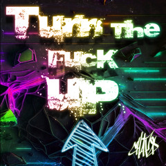 Chaps - Turn the fuck up