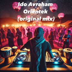Ido Avraham- Orientek (Original Mix)