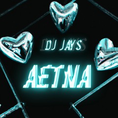 DJ JAYS - AETNA