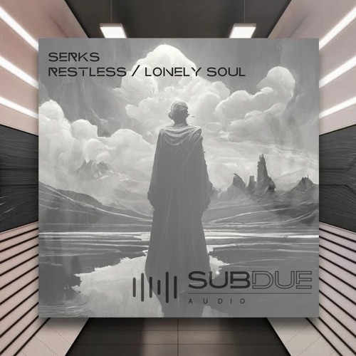 Serks - Restless [Subdue Audio] PREMIERE