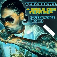 VYBZ KARTEL - BIBLE DEH NEAR ME - (GUESS WHOS BACK) REMIX 25TH JUNE 2023