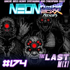 NEON BLOODBATH 20XX presents... #174 (the LAST mix)