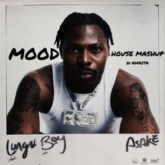 Asake - Mood (House Mashup) by ADVAITA
