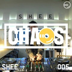 SHEE : LIVE FROM CHAOS 005