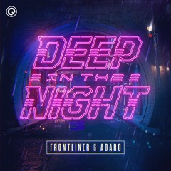 Frontliner & Adaro - Deep In The Night | Q-dance Records