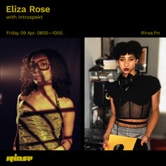 Eliza Rose with Introspekt - 09 April 2021
