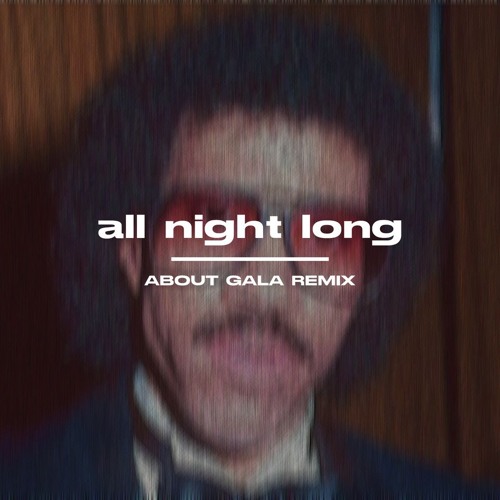 Lionel Richie - All Night Long (About Gala Remix)