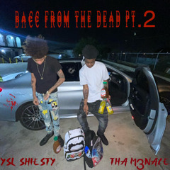 ThaM3nace Ft. Ysl Shiesty - Bacc From The Dead Pt.2