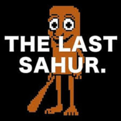 The Last Sahur (Tiktok Version)