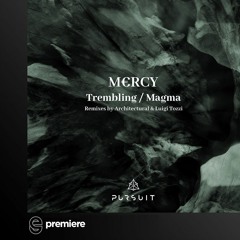 Premieres: M€RCY - Trembling (Architectural Remix)- Pursuit Recordings