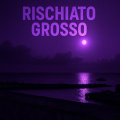 RISCHIATO GROSSO
