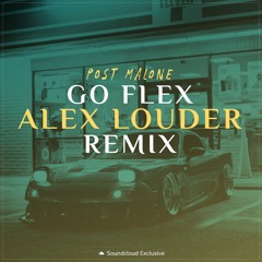 Post Malone - Go Flex (Alex Louder Remix)