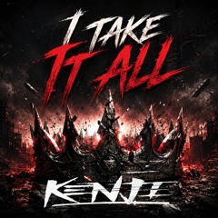 Kenji - I Take It All - FREE DOWNLOAD