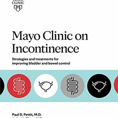 ACCESS PDF 💔 Mayo Clinic on Incontinence: Strategies and treatments for improving bl