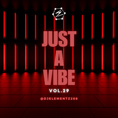 JUST A VIBE (VOL.29) DJ ELEMENTZ | TRENDING DANCEHALL | BASHMENT MIX 2024