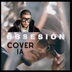 Bad Bunny - Obsesión (Cover IA)