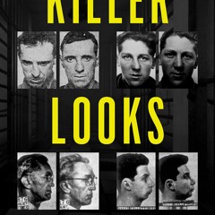Download❤️PDF⚡️ Killer Looks The Forgotten History of Plastic Surgery in Prisons
