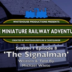 The Miniature Railway Adventures S01Ep8 The Signalman Full Audiobook