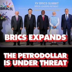 BRICS expanding into economic powerhouse: Petrodollar under threat