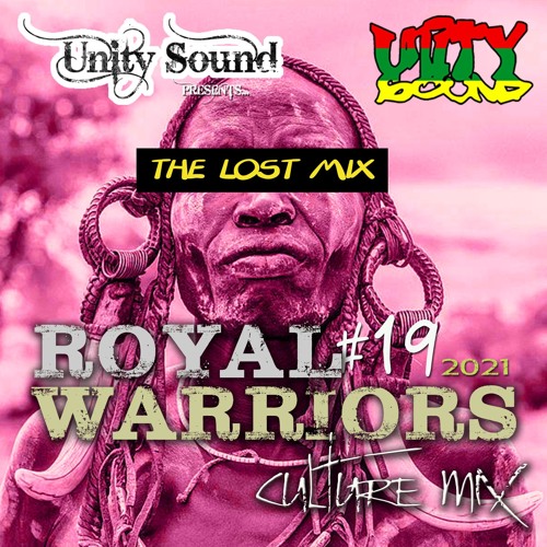 Unity Sound - Royal Warriors 19 - The Lost Mix - Culture Mix 2021
