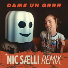 Fantomel x Kate Linn - Dame Un Grrr (Nic Saelli Remix)(RADIO EDIT)