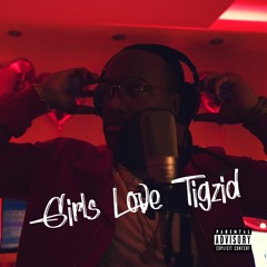 Girls Love Tigzid