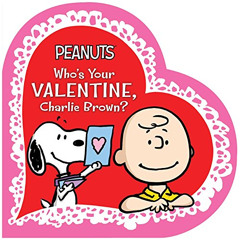 free EPUB 💞 Who's Your Valentine, Charlie Brown? (Peanuts) by  Charles M. Schulz,Tin