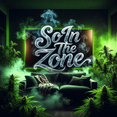 So In The Zone (420)
