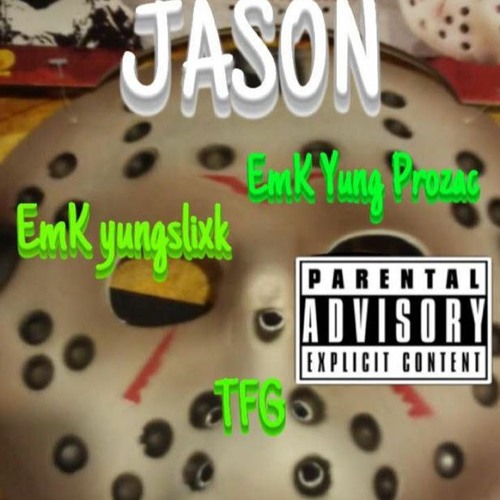 Jason Ft EmK yung Prozac Ft TFG