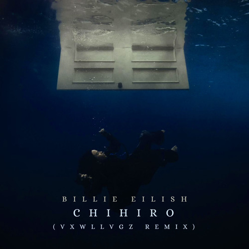 Billie Eilish-CHIHIRO (VxwllVgz Remix)