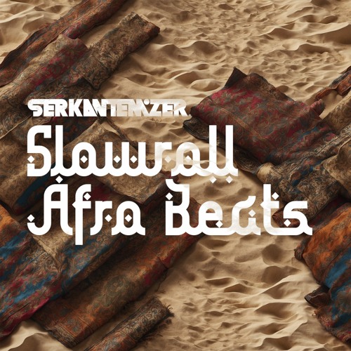 Slowroll Afro Beats #001 By Serkan Temizer