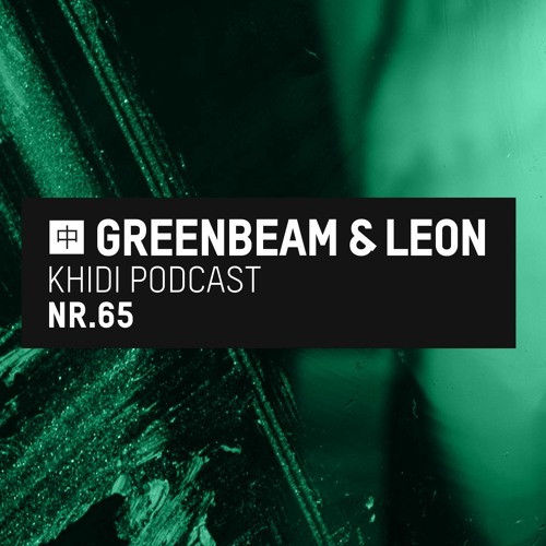 KHIDI Podcast NR.65: Greenbeam & Leon