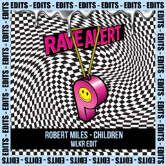 RAVE EDITS 11 - Children (WLKR Edit)