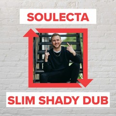 Soulecta - Slim Shady Dub