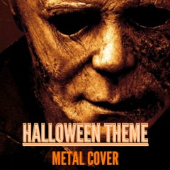 Halloween (Michael Myers) Theme - Metal Cover