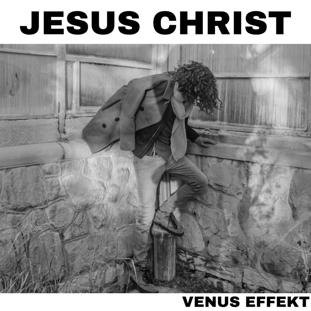 Stream Jesus Christ by Venus Effekt | Listen online for free on SoundCloud