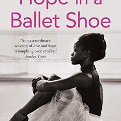 READ EBOOK EPUB KINDLE PDF HOPE IN A BALLET SHOE by  DEPRINCE  MICHAELA 📍