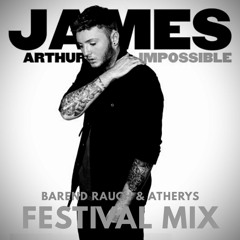 James Arthur - Impossible (Atherys & Barend Rauch Festival Mix) Radio Edit