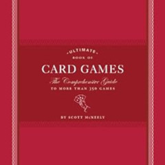 READ EPUB 📙 Ultimate Book of Card Games: The Comprehensive Guide to More than 350 Ga