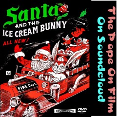 TPOF # 470 Santa Claus And The Ice Cream Bunny