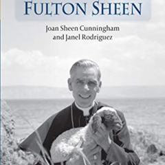 [Access] EPUB 📩 My Uncle Fulton Sheen by  Jean Sheen Cunningham &  Janel Rodriguez [
