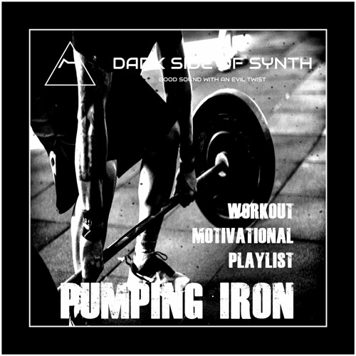 Stream Dark Side of Synth Listen to Pumping Iron Workout Motivation