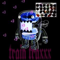 train traxxx (prod.remghost + 4evr)