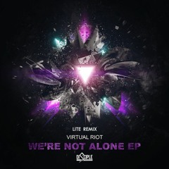 Virtual Riot - We're Not Alone (Lite Remix) ["Buy" For Free Download]
