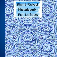 EbOOK Slant Ruled Notebook: For Lefties, Diagonal Lined Notebook, Slant Ruled Pa