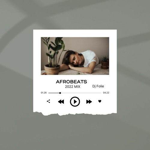 Afrobeats Mix 2022  - Dj Folie Mixmaster