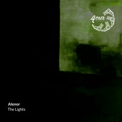 PREMIERE: Alenor - The Lights (Original Mix) [4our Records]