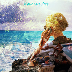 Now We Are