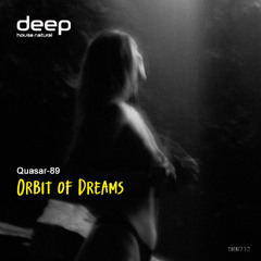 Quasar-89 - Orbit of Dreams (Original Mix) [Deep House Natural]